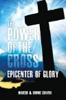 The Power of the Cross (book) by John Arnott, Carol Arnott, Mahesh Chavda, and  Bonnie Chavda